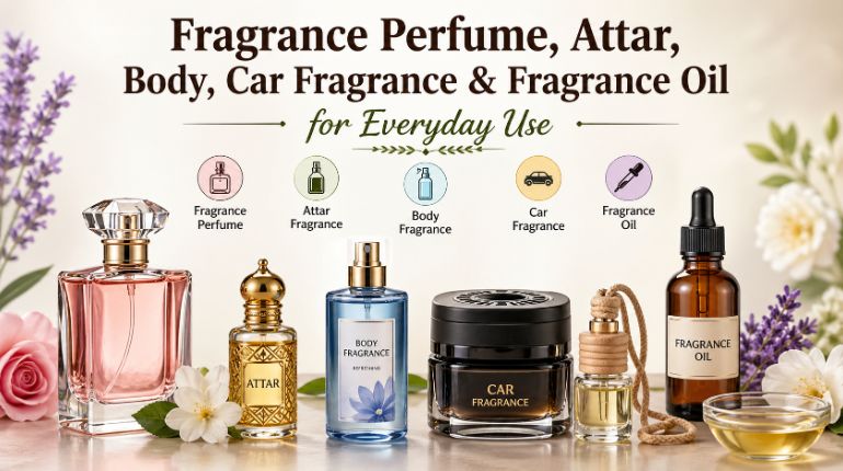 Fragrance Perfume, Attar, Body, Car Fragrance & Fragrance Oil